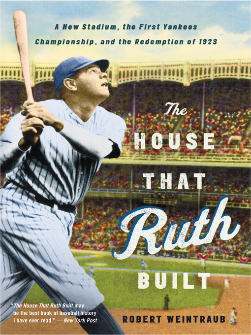 Title details for The House That Ruth Built by Robert Weintraub - Available